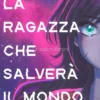 La Ragazza che Salverà il Mondo