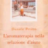 L'Aromaterapia nella Relazione d'Aiuto