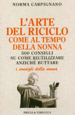 L'Arte del Riciclo Come al Tempo della Nonna