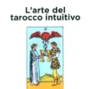 L’Arte del Tarocco Intuitivo