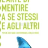 L'arte di Mentire a Se Stessi e agli Altri