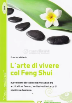 L'Arte di Vivere col Feng Shui