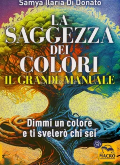 La Saggezza dei Colori - Il Grande Manuale