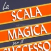 La Scala Magica per il Successo