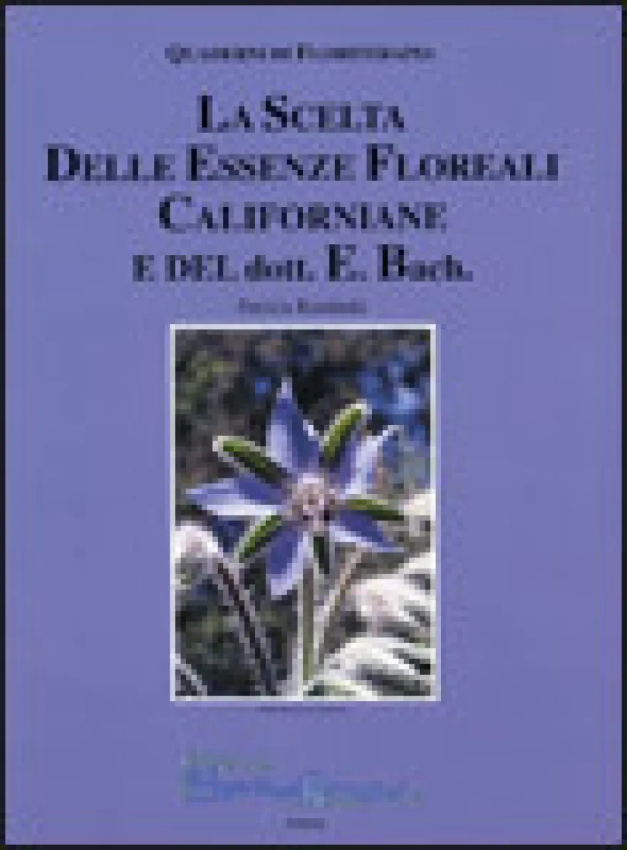 La Scelta delle Essenze Floreali Californiane e del Dott. Bach