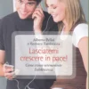Lasciatemi Crescere in Pace!