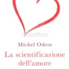 La Scientificazione dell'Amore