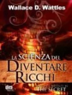 La Scienza del Diventare Ricchi