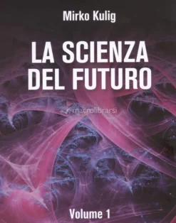 La Scienza del Futuro