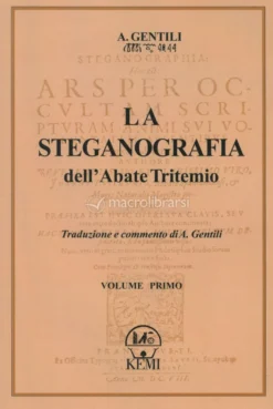 La Steganografia dell'Abate Tritemio - Vol 1