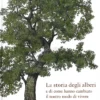 La Storia degli Alberi e di Come Hanno Cambiato il Nostro Modo di Vivere