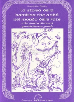 La Storia della Bambina che Andò nel Mondo delle Fate
