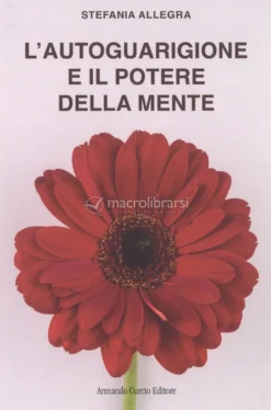 L'Autoguarigione e il Potere della Mente