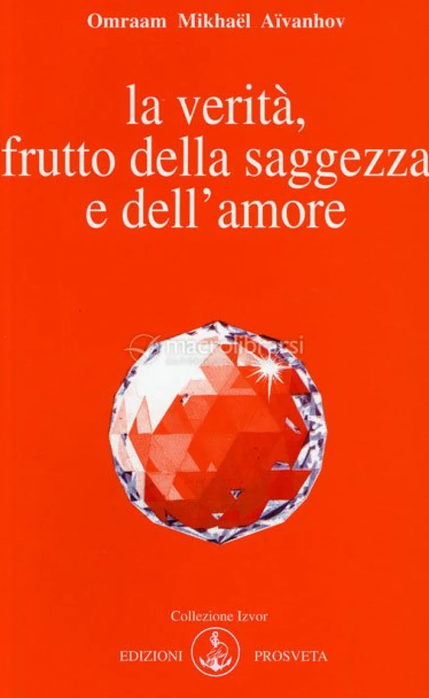 La Verità, Frutto della Saggezza e dell'amore
