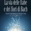 La Via delle Fiabe e dei Fiori di Bach