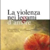 La Violenza nei Legami d'Amore
