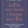 La Vita non è lavoro e il lavoro non è vita