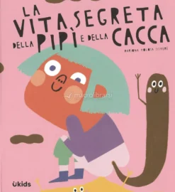 La Vita Segreta della Pipì e della Cacca