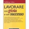 Lavorare con gioia e con successo