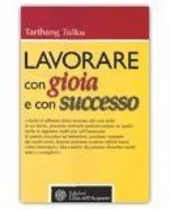 Lavorare con gioia e con successo