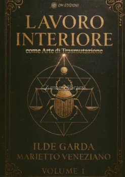 Lavoro Interiore come Arte di Trasmutazione - Volume 1