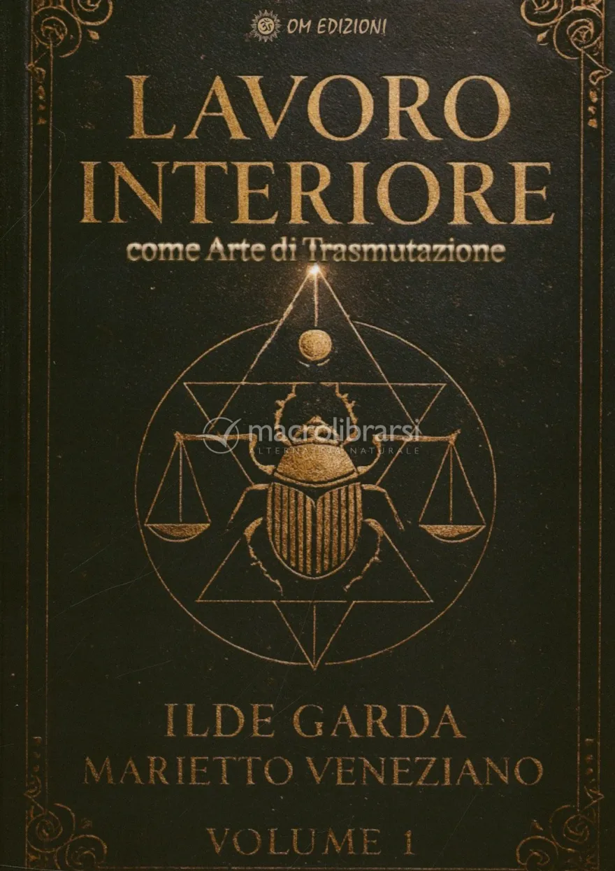 Lavoro Interiore come Arte di Trasmutazione - Volume 1