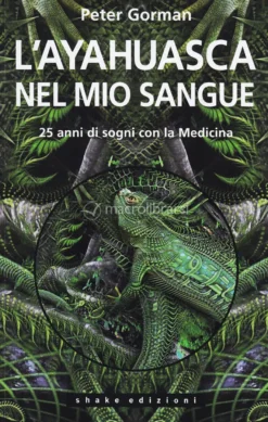 L'ayahuasca nel mio Sangue