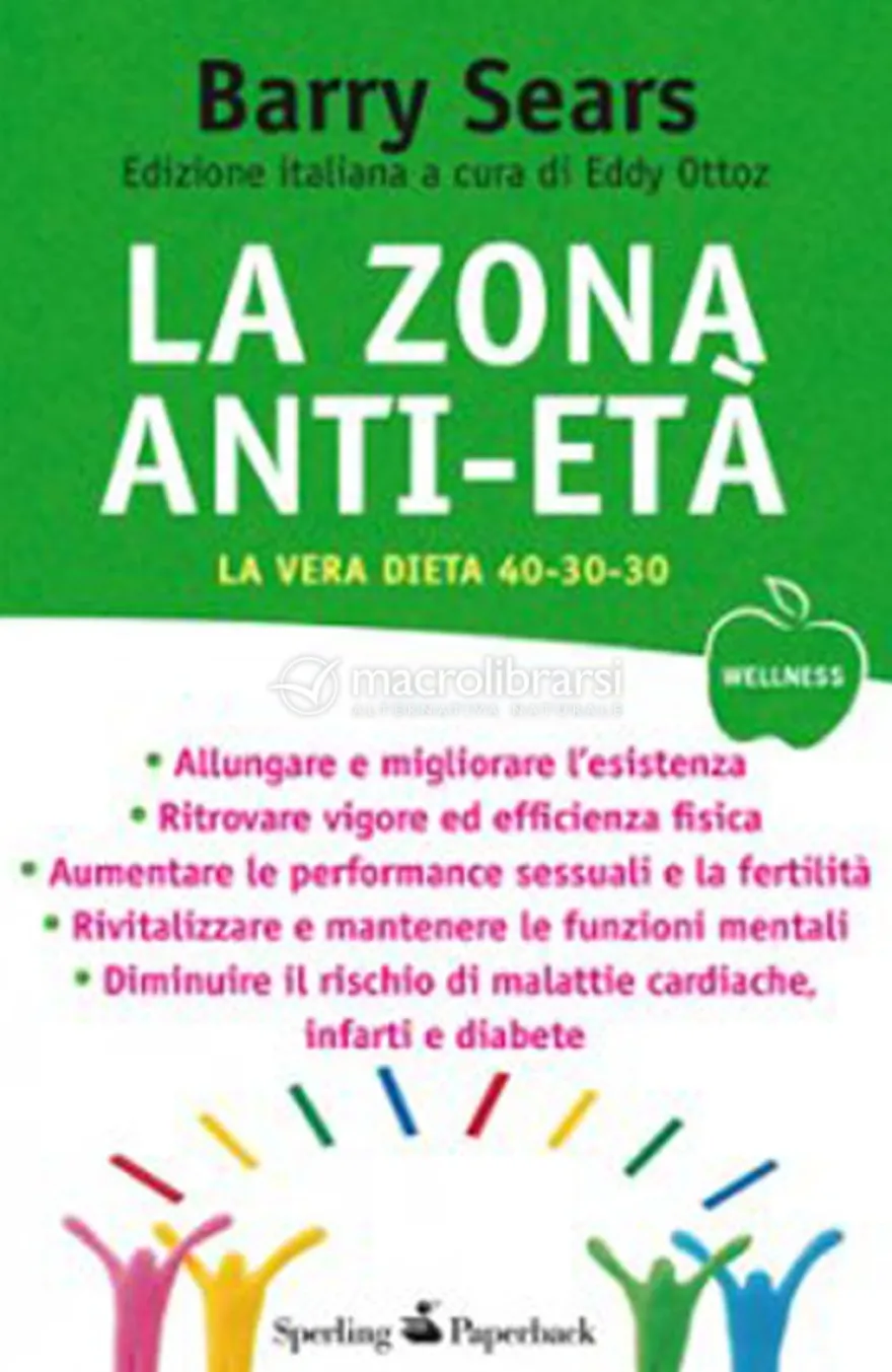 La Zona Anti-Età - La vera Dieta 40-30-30