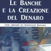 Le Banche E La Creazione Del Denaro