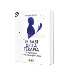 Le Basi della Terapia in Agopuntura e Farmacologia Cinese