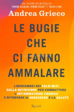 Le Bugie che ci Fanno Ammalare