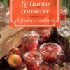 Le Buone Conserve di Frutta e Verdura