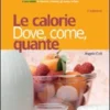Le Calorie - Dove, Come, Quante