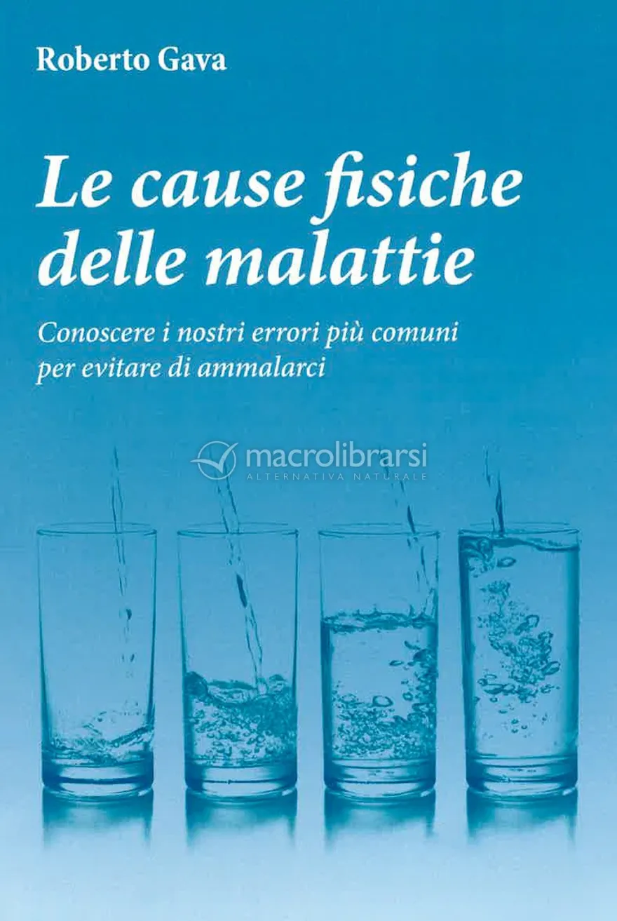 Le Cause Fisiche delle Malattie