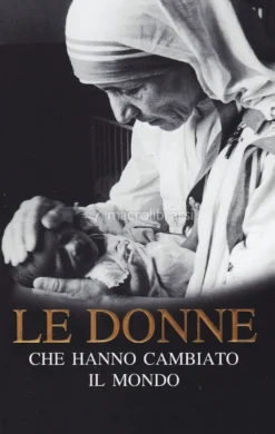Le Donne che Hanno Cambiato il Mondo