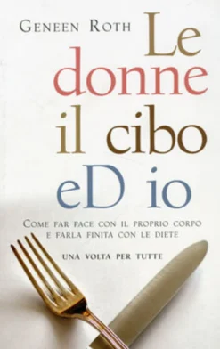 Le Donne, il Cibo ed Io