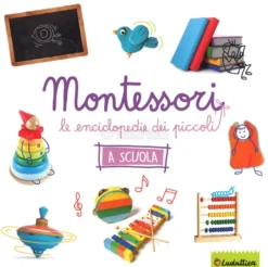 Le Enciclopedie dei Piccoli Montessori - A Scuola