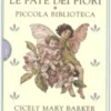 Le Fate dei Fiori. Piccola Biblioteca