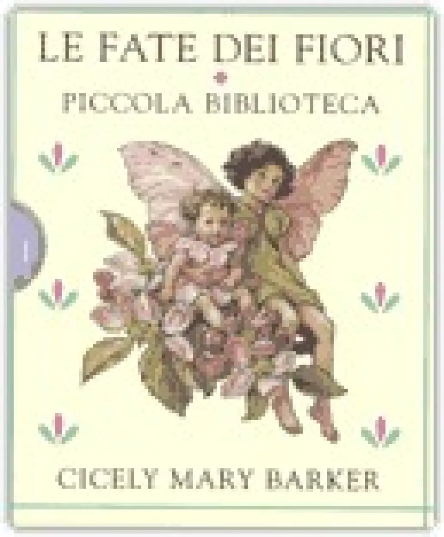 Le Fate dei Fiori. Piccola Biblioteca