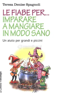 Le Fiabe per... Imparare a Mangiare in modo Sano