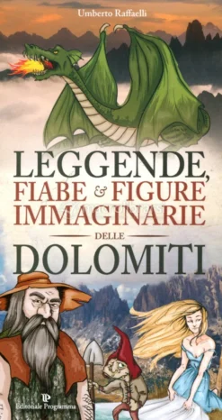 Leggende, Fiabe e Figure Immaginarie delle Dolomiti