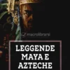 Leggende Maya e Azteche