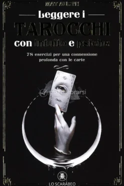 Leggere i Tarocchi con Intuito e Psiche