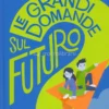 Le Grandi Domande sul Futuro