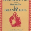 Le Grand Oeuvre. La Grande Luce
