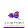 Le 5 Leggi Biologiche e la Nuova Medicina del Dr. Hamer