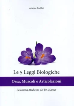 Le 5 Leggi Biologiche - Ossa, Muscoli e Articolazioni
