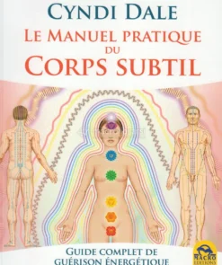 Le Manuel Pratique Du Corps Subtil