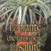 Le Piante che Fanno Bene alla Salute