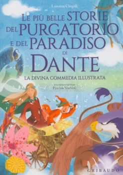 Le più Belle Storie del Purgatorio e del Paradiso di Dante